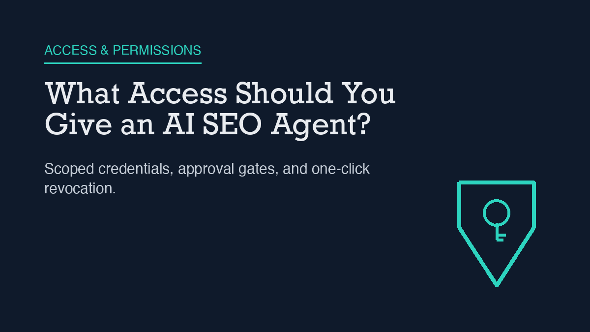 What Access Should You Give an AI SEO Agent?
