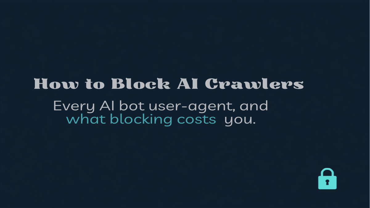 How to Block AI Crawlers (and What It Costs You)