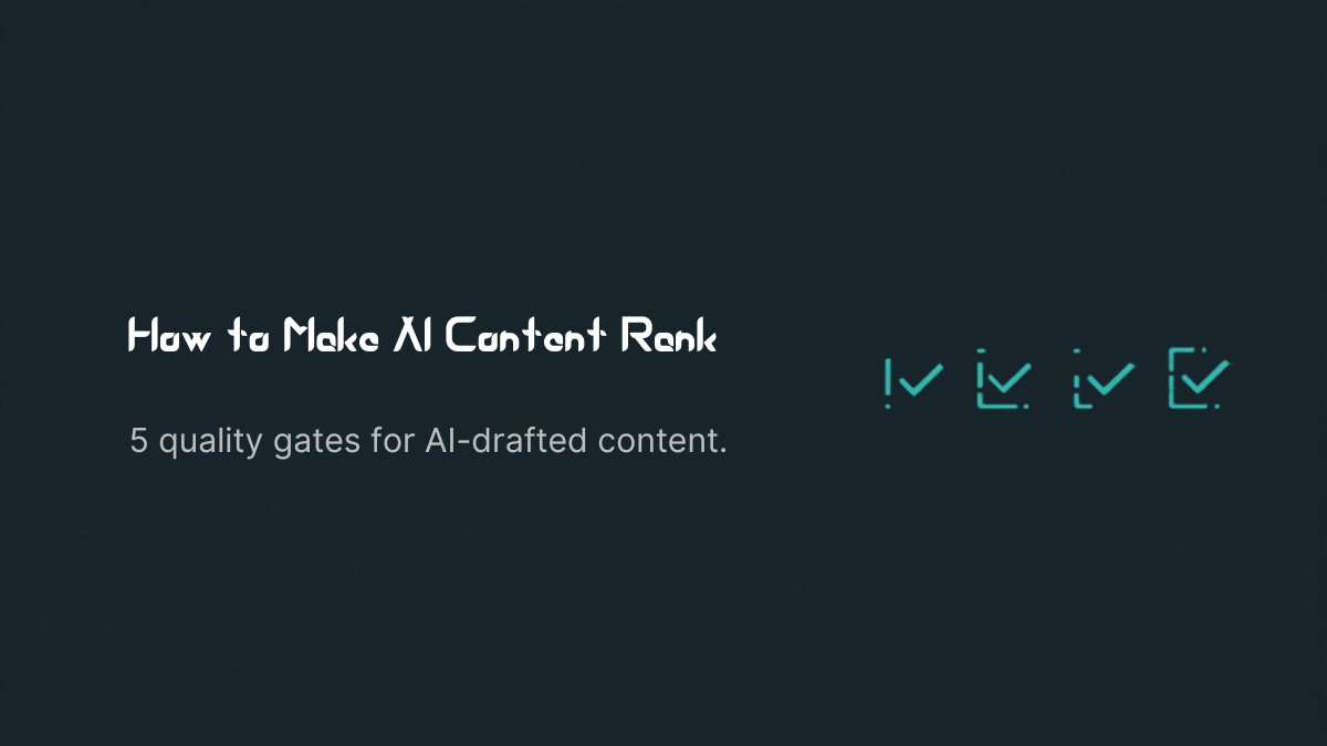 How to Make AI Content Rank: The Quality Gates That Matter