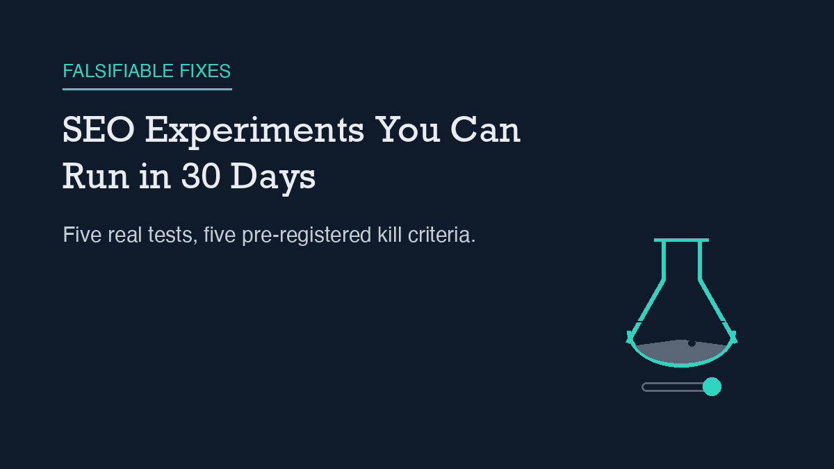 SEO Experiments You Can Run in 30 Days (With Kill Criteria)